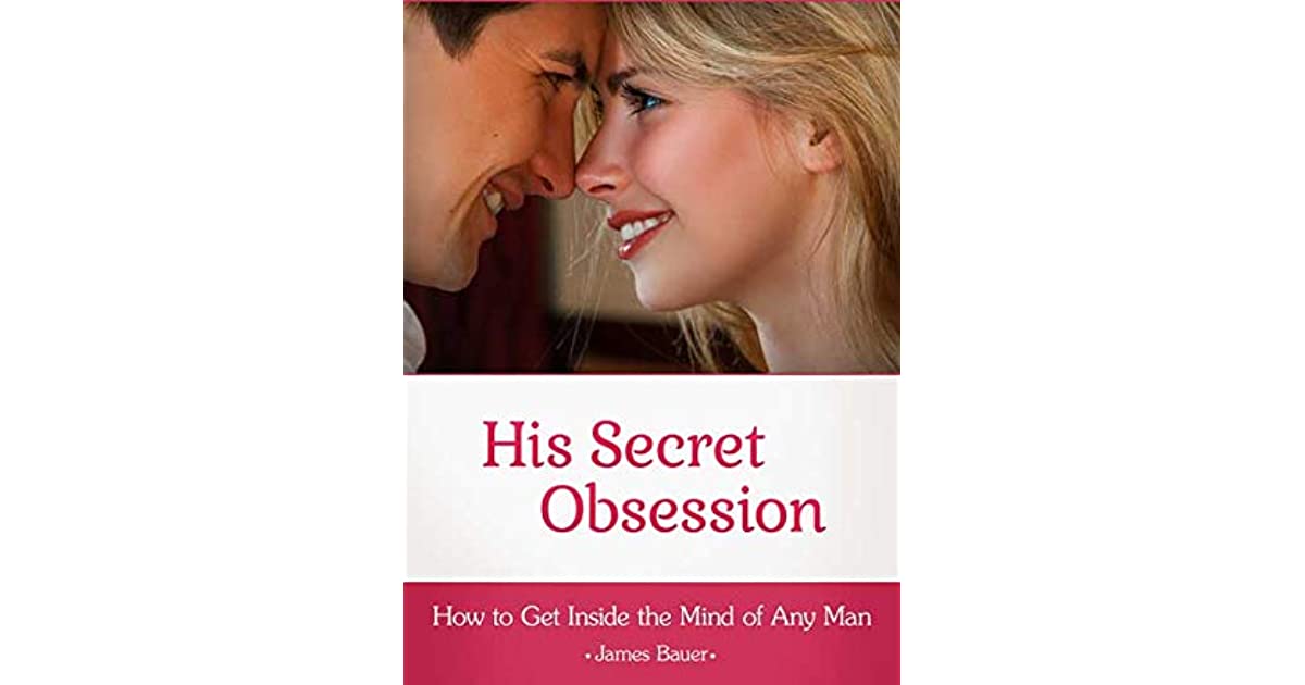 James Bauers His Secret Obsession Phrases Leaked How To Make A Man